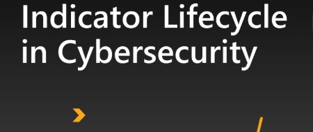 what is indicator lifecycle in cybersecurity